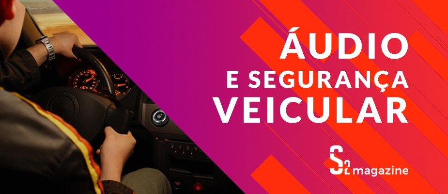 Áudio e Alarme para Carros: Como fazer o orçamento da melhor opção?